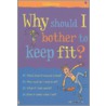 Why Should I Keep Fit? by Sue Meredith