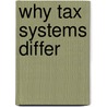 Why Tax Systems Differ by Unknown