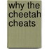 Why The Cheetah Cheats