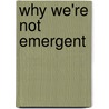 Why We're Not Emergent door Ted Kluck