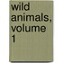Wild Animals, Volume 1