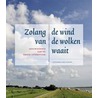 Zolang de wind van de wolken waait by T. Oppewal