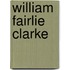 William Fairlie Clarke
