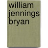 William Jennings Bryan door Robert Allen
