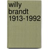 Willy Brandt 1913-1992 by Peter Merseburger