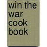 Win The War  Cook Book door Reah Jeannette Lynch