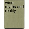 Wine Myths And Reality door Lewin Benjamin