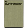 Wir: Psychotherapeuten by Unknown