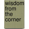 Wisdom from the Corner door Jose Campo