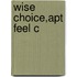 Wise Choice,apt Feel C