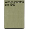 Wissenschaften um 1900 by Paul Ziche