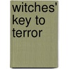 Witches' Key To Terror door Silver RavenWolf
