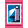 With Love As Our Guide door Onteaka D. Crayton-Scott