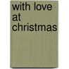 With Love At Christmas door Onbekend