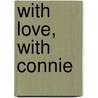 With Love, With Connie door George R. Henaut