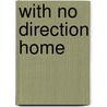 With No Direction Home door Marni Finkelstein