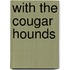 With The Cougar Hounds