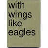 With Wings Like Eagles by Michael Korda