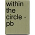 Within The Circle - Pb