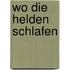 Wo die Helden schlafen