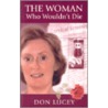 Woman Who Wouldn't Die by Don Lucey