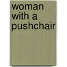 Woman With A Pushchair door Steve Kaufman
