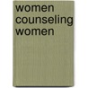 Women Counseling Women door Elyse Fitzpatrick