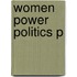 Women Power Politics P