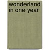 Wonderland In One Year door Izabella Hearn