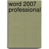 Word 2007 Professional by Lutz Hunger