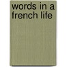 Words in a French Life door Kristin Espinasse