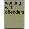 Working With Offenders door Hilary Walker
