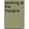 Working at the Margins by Frances Julia Riemer