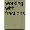 Working with Fractions door David A. Adler