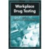 Workplace Drug Testing