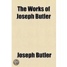 Works Of Joseph Butler door William Ewart Gladstone