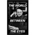 World Between The Eyes