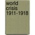 World Crisis 1911-1918