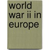 World War Ii In Europe door R. Conrad Stein