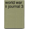 World War Ii Journal 3 by Ray Merriam