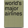 World's Major Airlines by David Wragg