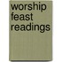 Worship Feast Readings