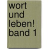 Wort und Leben! Band 1 door Robin Malloy