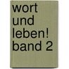 Wort und Leben! Band 2 door Robin Malloy