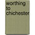 Worthing To Chichester