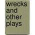 Wrecks and Other Plays
