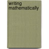 Writing Mathematically door Candia Morgan