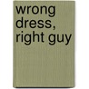 Wrong Dress, Right Guy by Shirley Hailstock
