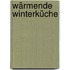 Wärmende Winterküche