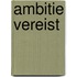 Ambitie vereist